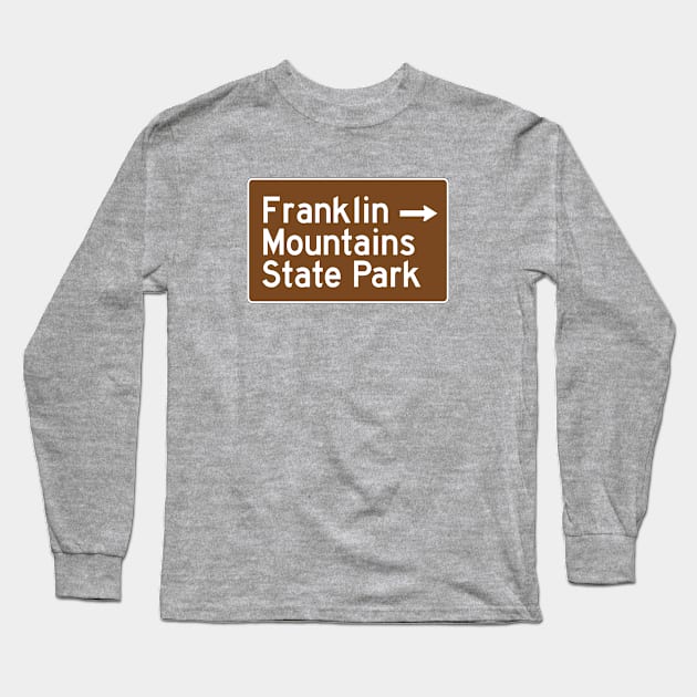 Franklin Mountains State Park - Texas Brown Highway Traffice Recreation Sign Long Sleeve T-Shirt by Go With Tammy